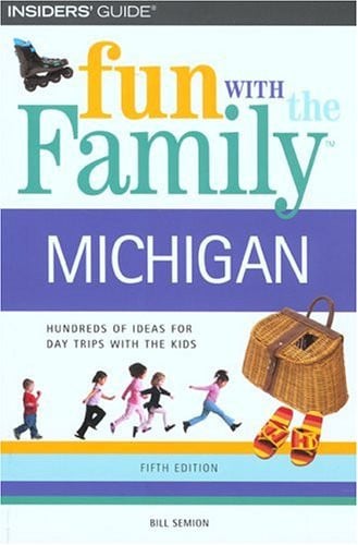Michigan Hundreds of Ideas for Day Trips with the Kids