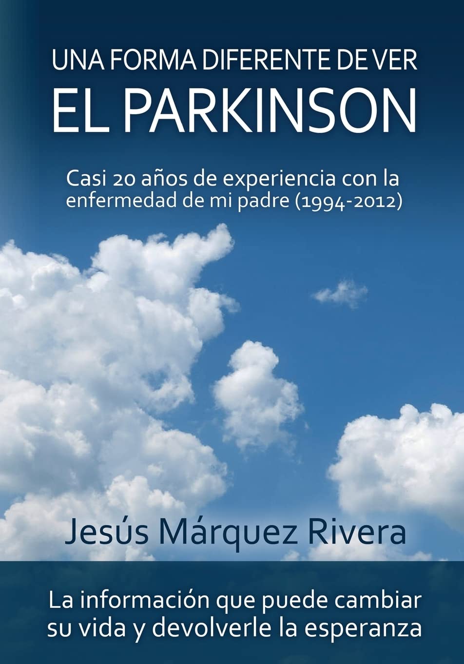 Una forma diferente de ver el Parkinson: Casi 20 años de experiencia con la enfermedad de mi padre (1994-2012) (Spanish Edition) - 1026