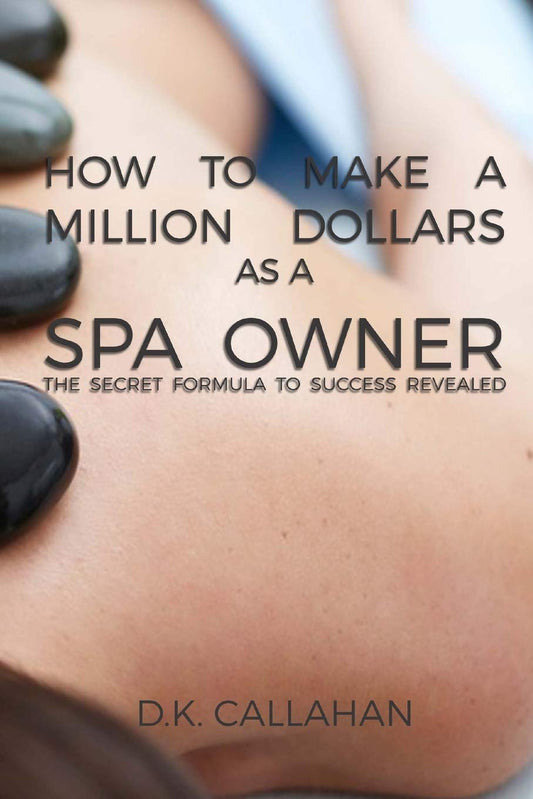 How to Make a Million Dollars as a Spa Owner: The Secret Formula to Success Revealed! - 317