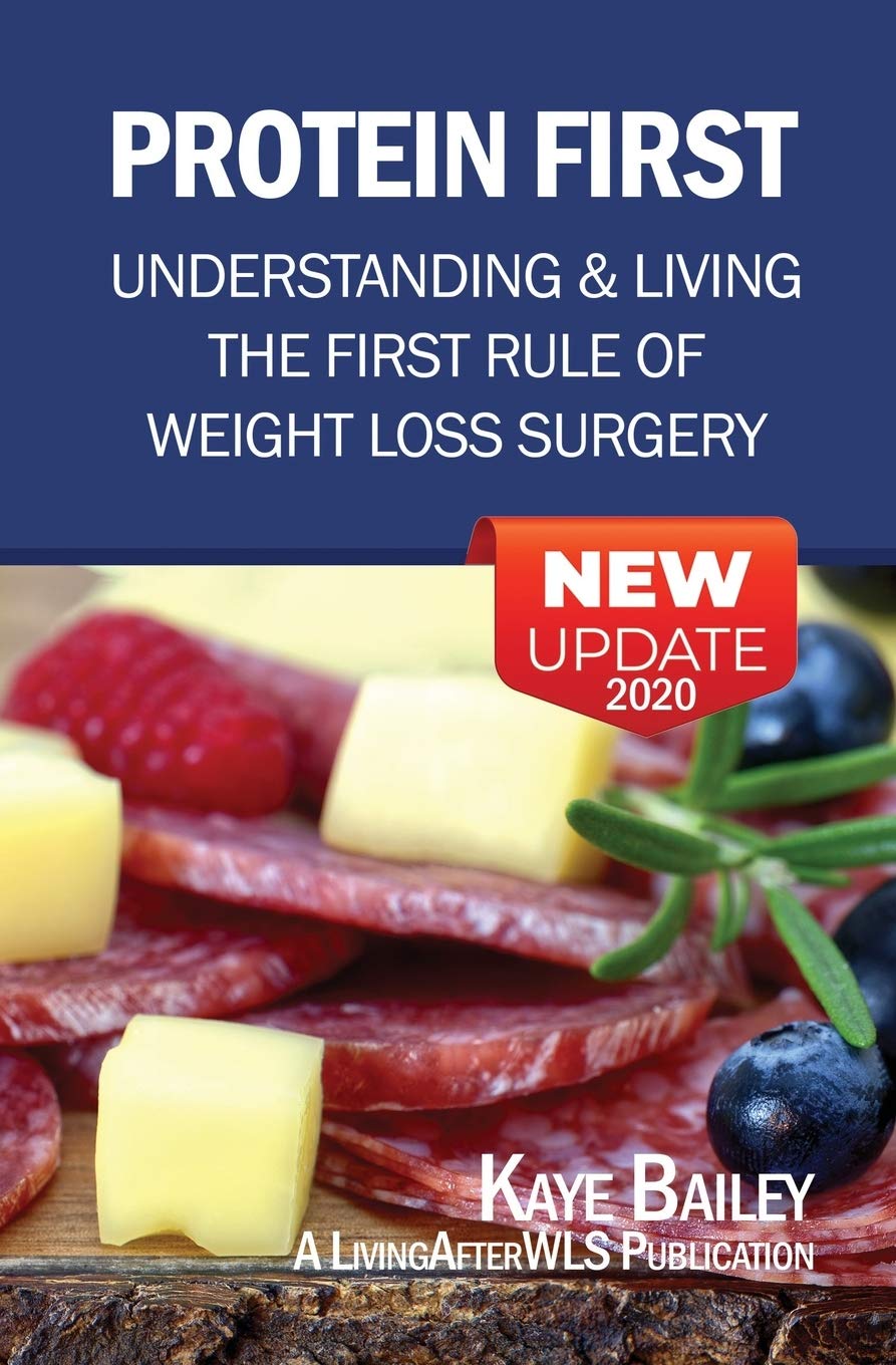 Protein First: Understanding and Living the First Rule of Weight Loss Surgery (LivingAfterWLS Guides)