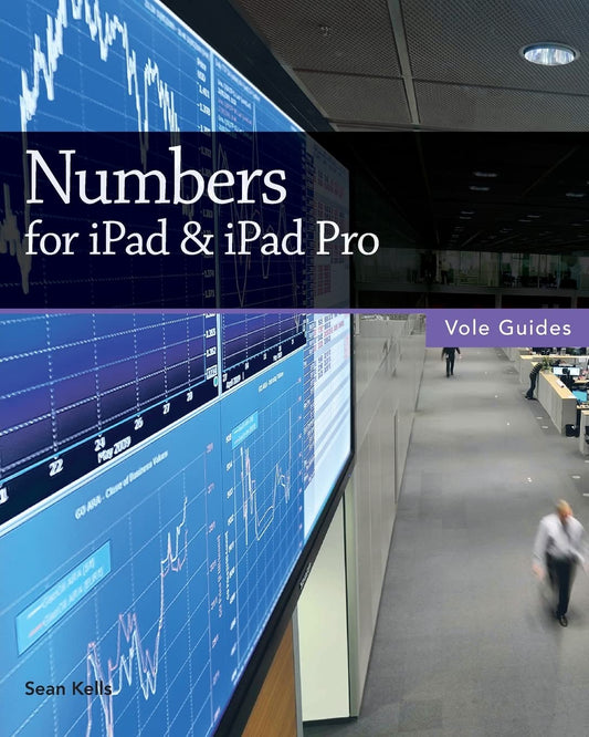 Numbers for iPad & iPad Pro (Vole Guides)