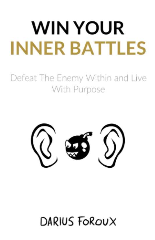Win Your Inner Battles: Defeat The Enemy Within and Live With Purpose - 8351