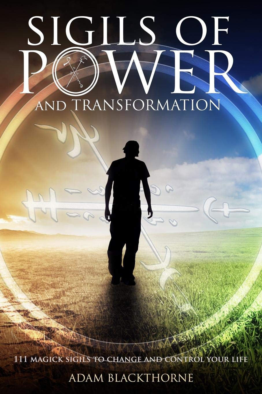 Sigils of Power and Transformation: 111 Magick Sigils to Change and Control Your Life (Gallery of Magick Books by Adam Blackthorne) - 3419