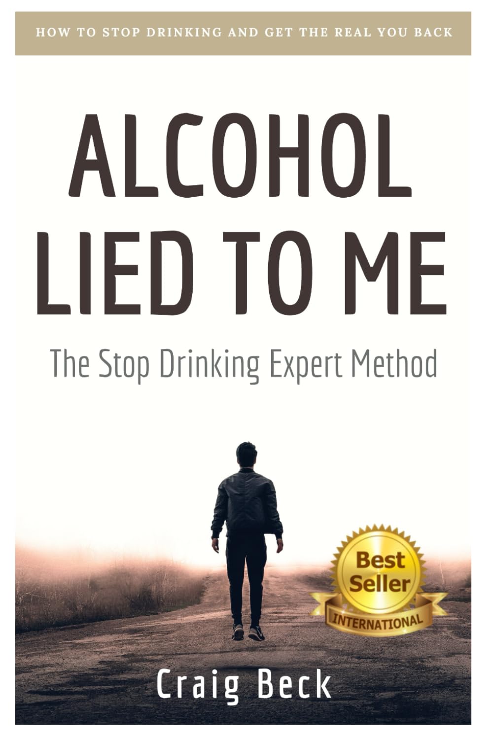 Alcohol Lied to Me: The Intelligent Way to Escape Alcohol Addiction - 906