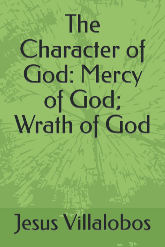 The Character of God: Mercy of God; Wrath of God - 8639