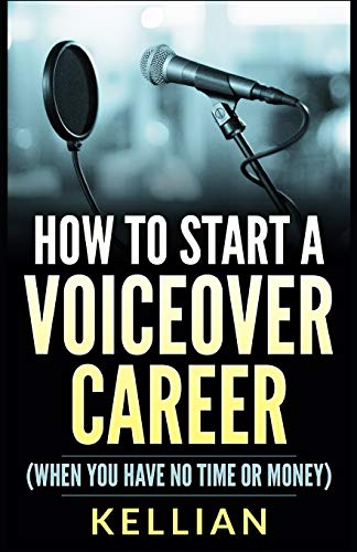How to Start a Voiceover Career: (When you have no time or money) - 7198