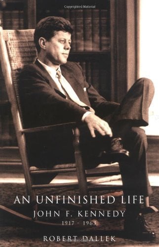An Unfinished Life John F. Kennedy, 1917-1963