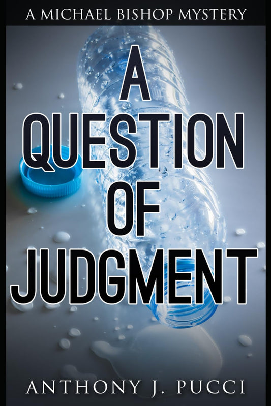 A Question of Judgment: A Michael Bishop Mystery