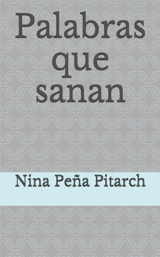 Palabras que sanan (Spanish Edition)