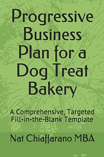 Progressive Business Plan for a Dog Treat Bakery: A Comprehensive, Targeted Fill-in-the-Blank Template - 1200
