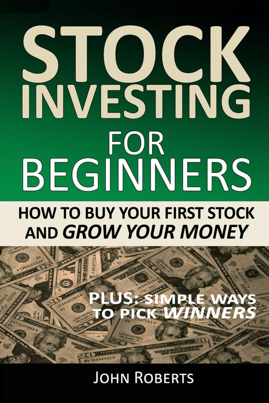 Stock Investing For Beginners: How To Buy Your First Stock And Grow Your Money - 3582