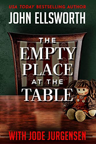 The Empty Place at the Table (John Ellsworth Stand-Alone Thrillers)