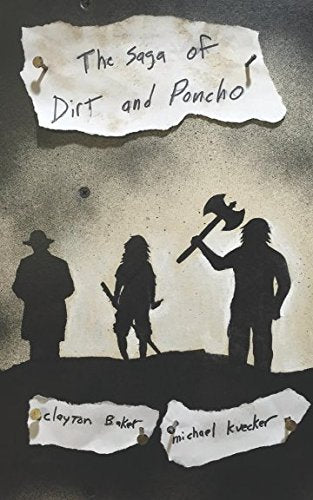The Saga of Dirt and Poncho