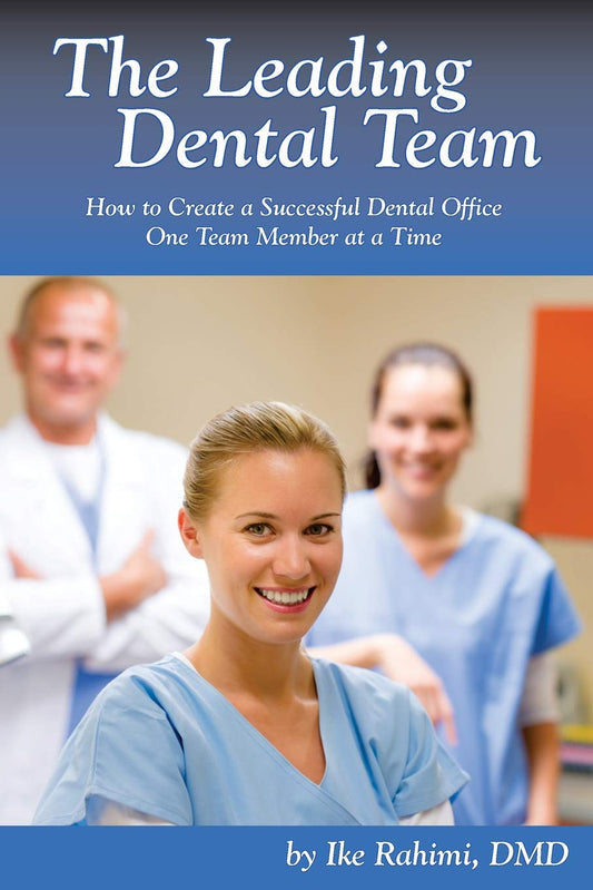 The Leading Dental Team: How to Create a Successful Dental Office One Team Member at a Time - 118