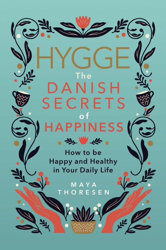 Hygge: The Danish Secrets of Happiness: How to be Happy and Healthy in Your Daily Life. (Hygge and Lagom) - 7379
