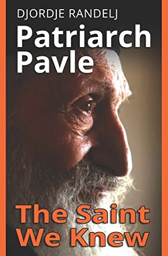 PATRIARCH PAVLE: The Saint We Knew - 891
