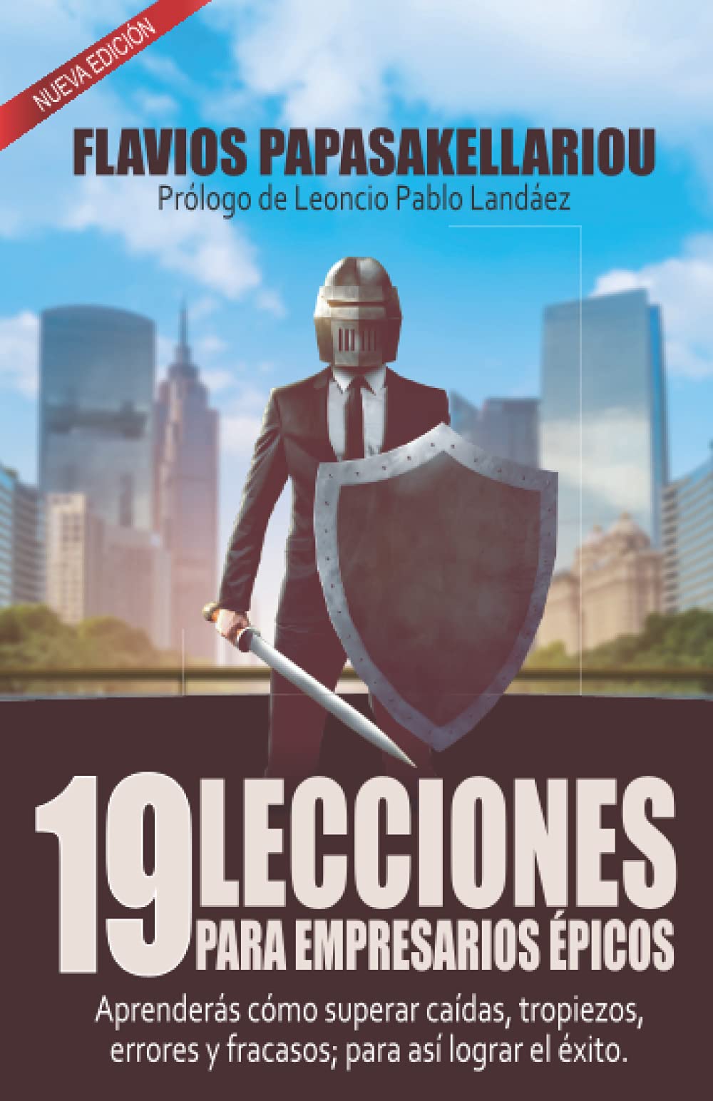 19 Lecciones para Empresarios Épicos: Aprenderás cómo superar caídas, tropiezos, errores y fracasos; para así lograr el éxito (Mentalidad de un Franquiciado) (Spanish Edition)