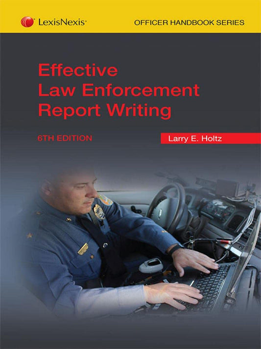 Effective Law Enforcement Report Writing, 6th Edition - 6068