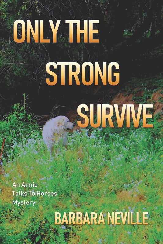 Only the Strong Survive: A unique western action adventure novel (Spirit Animal)