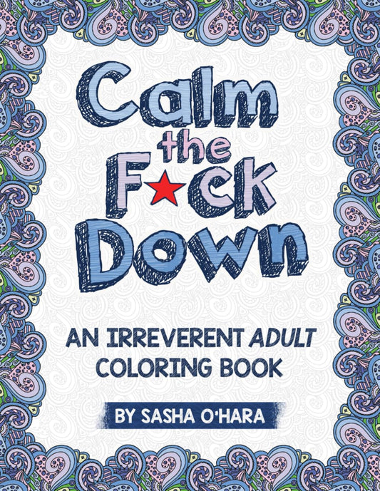 Calm the F*ck Down: An Irreverent Adult Coloring Book - 25