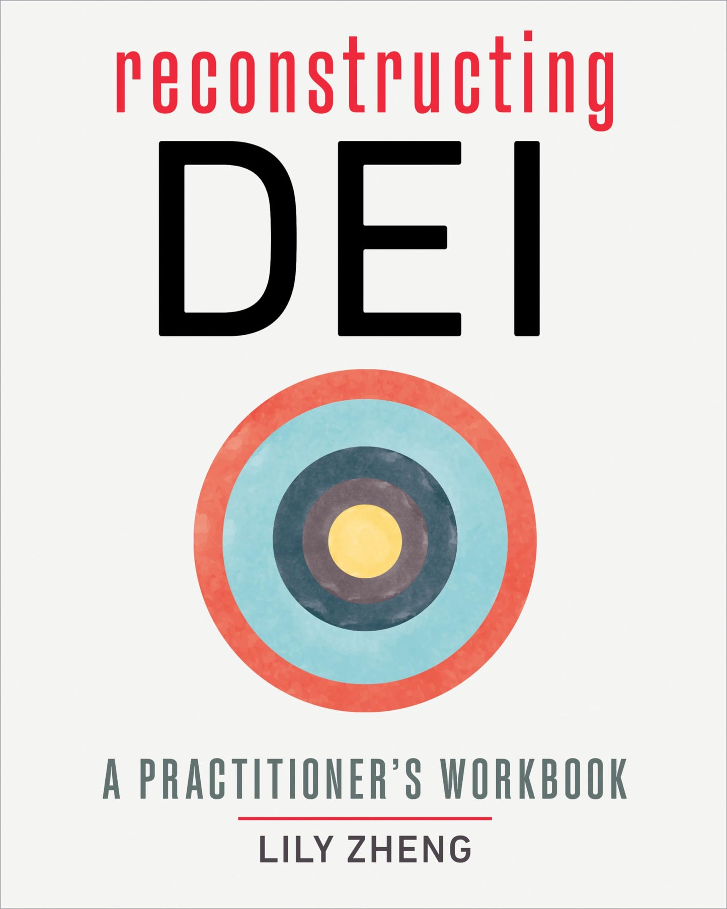 Reconstructing DEI: A Practitioner's Workbook - 5792