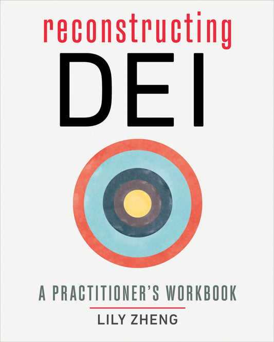 Reconstructing DEI: A Practitioner's Workbook - 5792