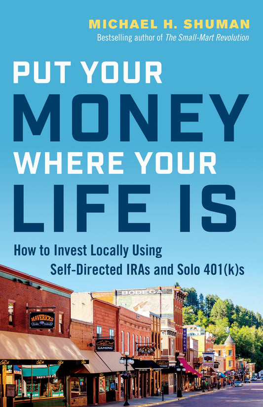 Put Your Money Where Your Life Is: How to Invest Locally Using Self-Directed IRAs and Solo 401(k)s - 16