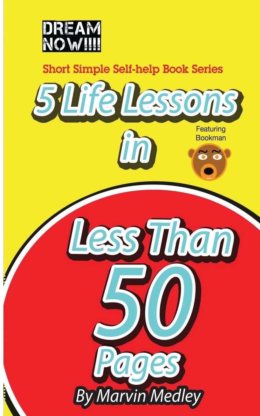 5 Life Lessons in Less Than 50 Pages (Dream Now Short Simple Self-Help Books) - 6865