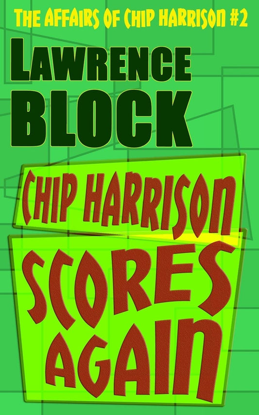 Chip Harrison Scores Again (The Affairs of Chip Harrison)