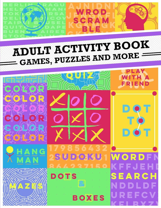 Adult Activity Book: An Adult Activity Book Featuring Coloring, Sudoku, Word Search And Dot-To-Dot - 2317