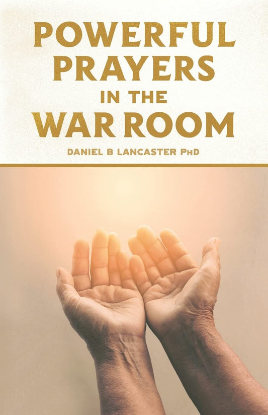 Powerful Prayers in the War Room: Learning to Pray like a Powerful Prayer Warrior (Powerful Quite Times in the War Room) - 9436