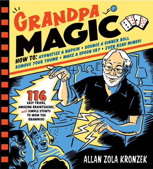 Grandpa Magic: 116 Easy Tricks, Amazing Brainteasers, and Simple Stunts to Wow the Grandkids - 6803