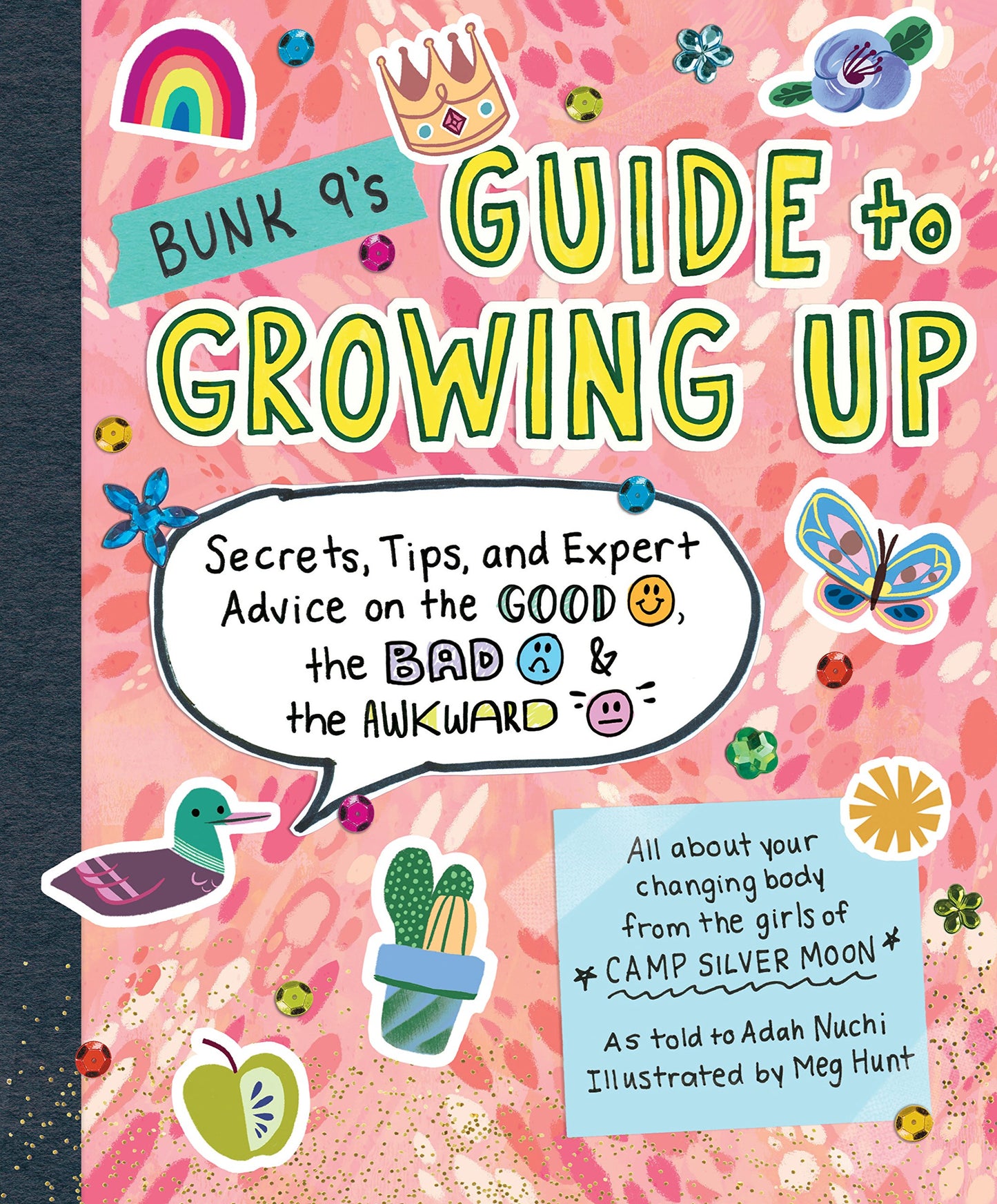 Bunk 9's Guide to Growing Up: Secrets, Tips, and Expert Advice on the Good, the Bad, & the Awkward