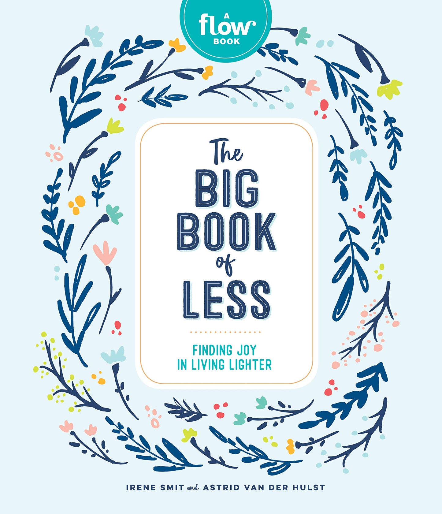 The Big Book of Less: Finding Joy in Living Lighter (Flow) - 4554