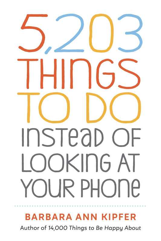 5,203 Things to Do Instead of Looking at Your Phone - 285
