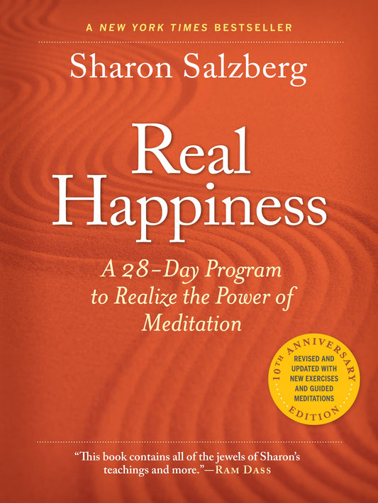 Real Happiness, 10th Anniversary Edition: A 28-Day Program to Realize the Power of Meditation - 647