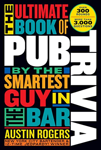 The Ultimate Book of Pub Trivia by the Smartest Guy in the Bar: Over 300 Rounds and More Than 3,000 Questions - 8429