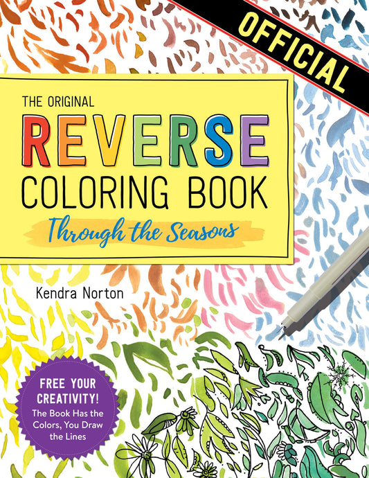 The Reverse Coloring Book™: Through the Seasons: The Book Has the Colors, You Make the Lines - 5584