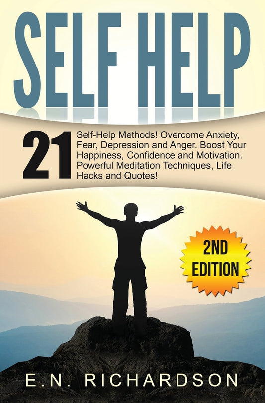 Self Help: 21 Techniques to Overcome Fear & Anxiety. Boost Your Self-Esteem! - 4722