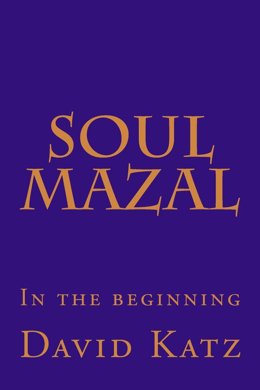 Soul Mazal: In the beginning