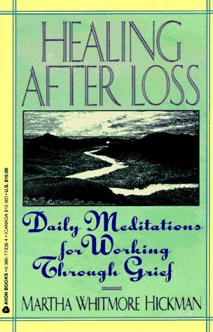 Healing After Loss: Daily Meditations For Working Through Grief