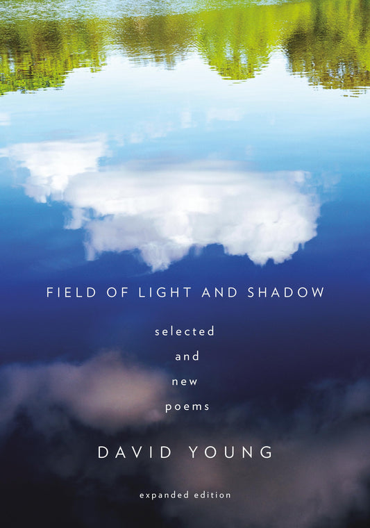 Field of Light and Shadow: Selected and New Poems, Expanded Edition - 9670