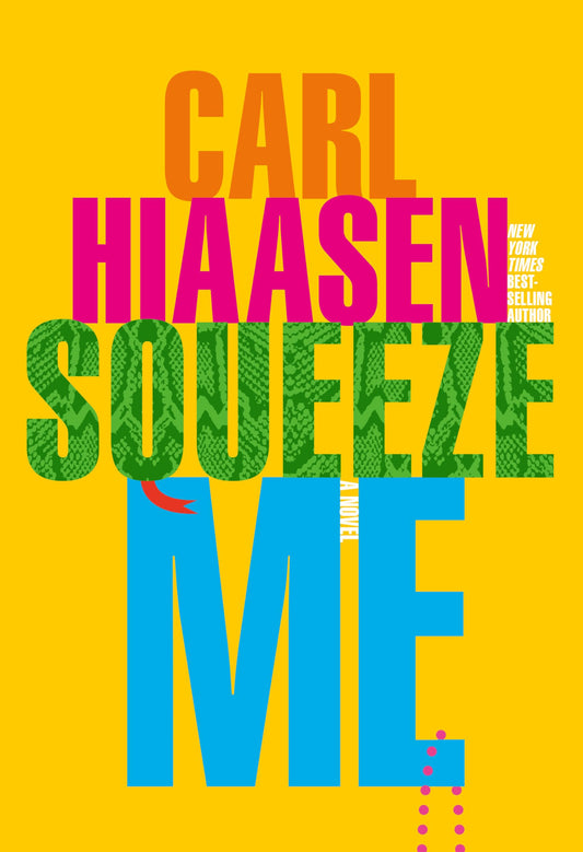 Squeeze Me: A novel - 5868