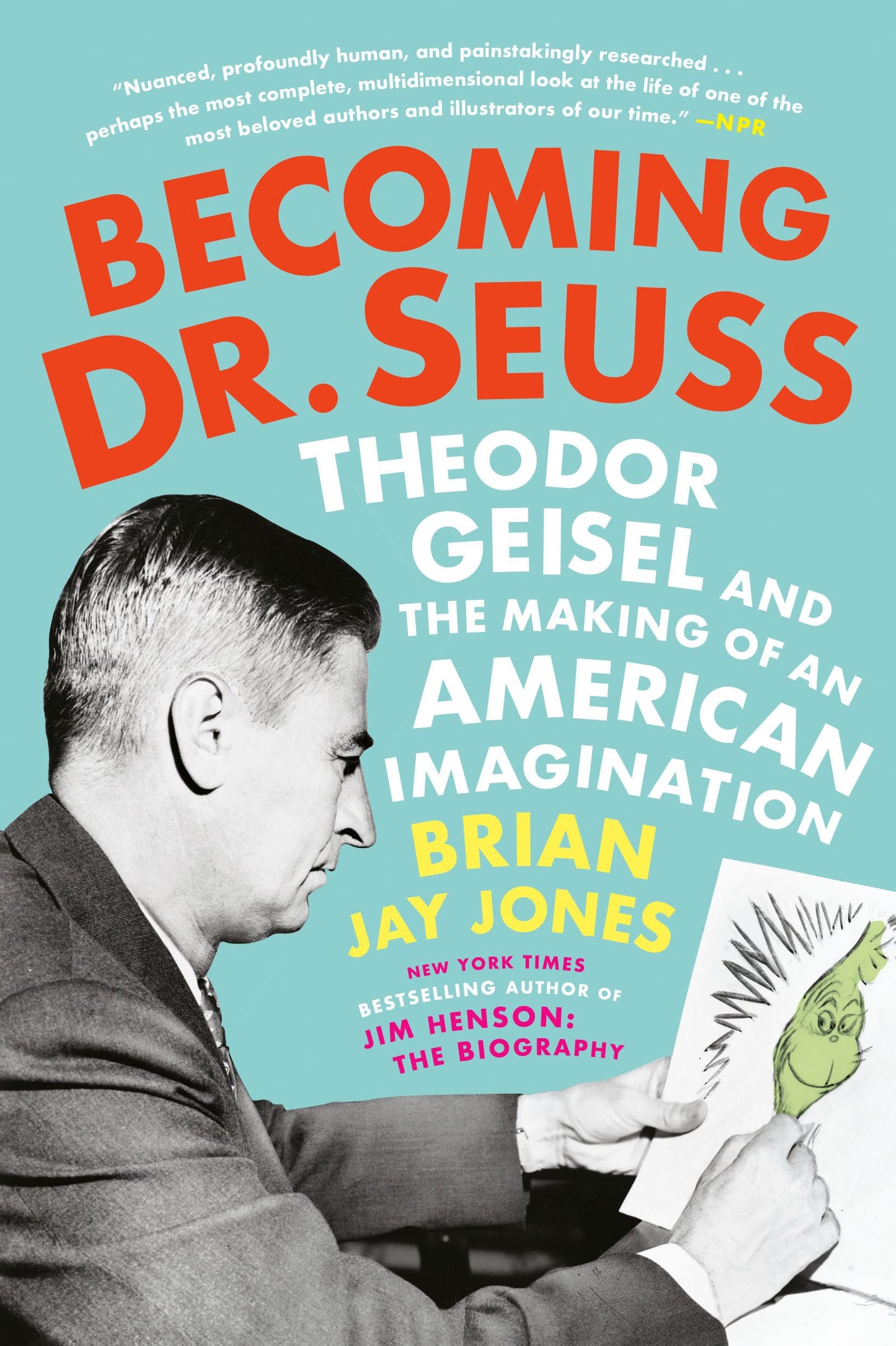 Becoming Dr. Seuss: Theodor Geisel and the Making of an American Imagination - 8513