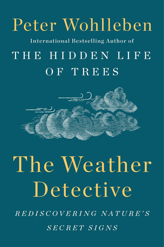 The Weather Detective: Rediscovering Nature's Secret Signs - 5533