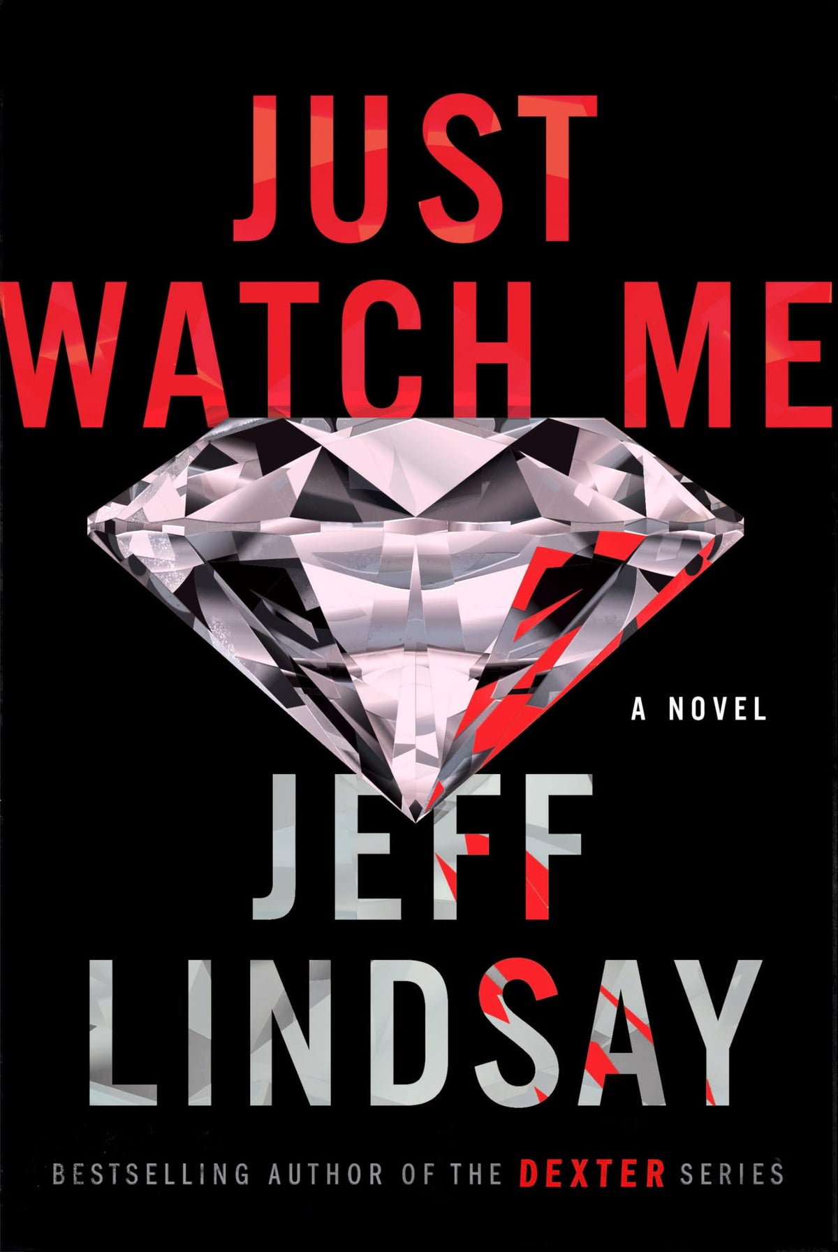 Just Watch Me: A Novel (A Riley Wolfe Novel)