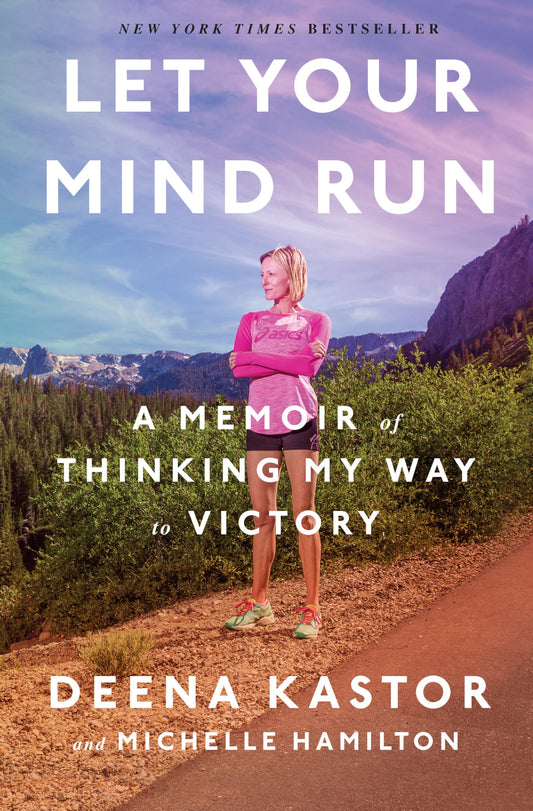 Let Your Mind Run: A Memoir of Thinking My Way to Victory - 3890