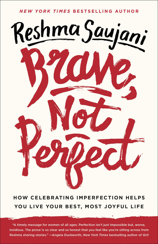 Brave, Not Perfect: How Celebrating Imperfection Helps You Live Your Best, Most Joyful Life - 8047
