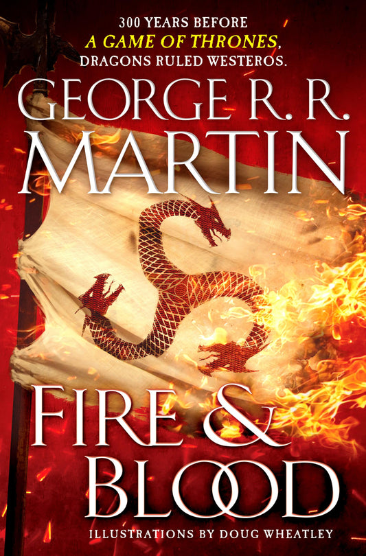 Fire & Blood: 300 Years Before A Game of Thrones (The Targaryen Dynasty: The House of the Dragon) - 5430