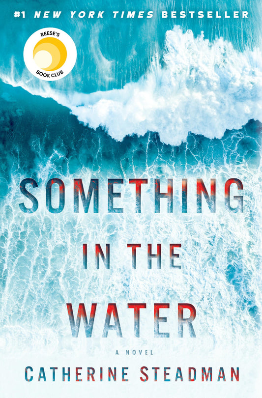 SOMETHING IN THE WATER: A NOVEL - 3378
